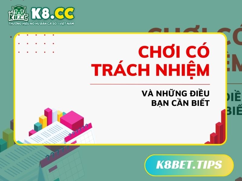 Thực hiện trách nhiệm khi chơi tại K8CC